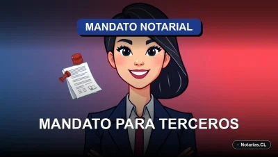Guía legal sobre el poder notarial para terceros en Chile. Autorización, alcance legal y pasos para otorgar un mandato notarial de manera segura y conforme a la ley.