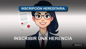 Guía legal paso a paso para inscribir una herencia ante un Conservador de Bienes Raíces en Chile. Procedimiento formal y requisitos documentales.