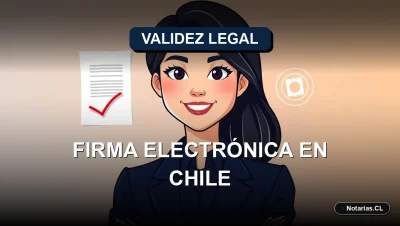 Abogada experta explica la validez jurídica de los documentos firmados electrónicamente en Chile, según la Ley N°19.799 y su normativa complementaria.